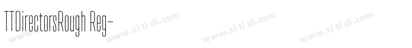 TTDirectorsRough Reg字体转换